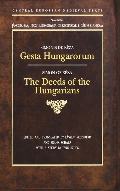 Gesta Hungarorum: The Deeds of the Hungarians