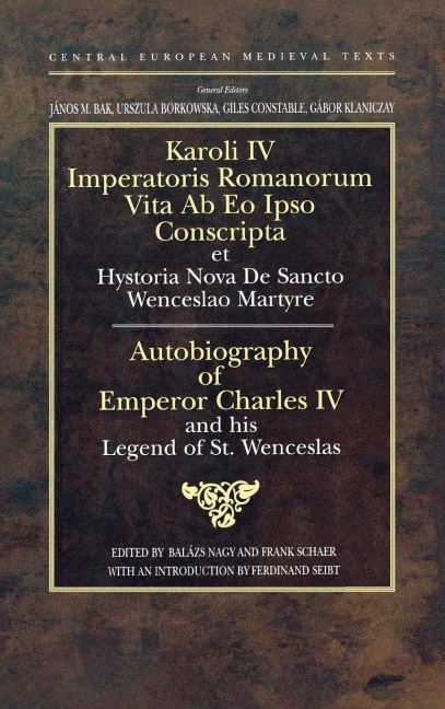 Autobiography of Emperor Charles IV and His Legend of St Wenceslas
