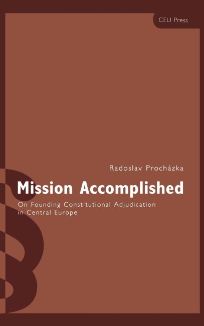 Mission Accomplished: On Founding Constitutional Adjudication in Central Europe