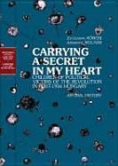 Carrying a Secret in My Heart: Children of the Victims of the Reprisals After the Hungarian Revolution in 1956 - An Oral History