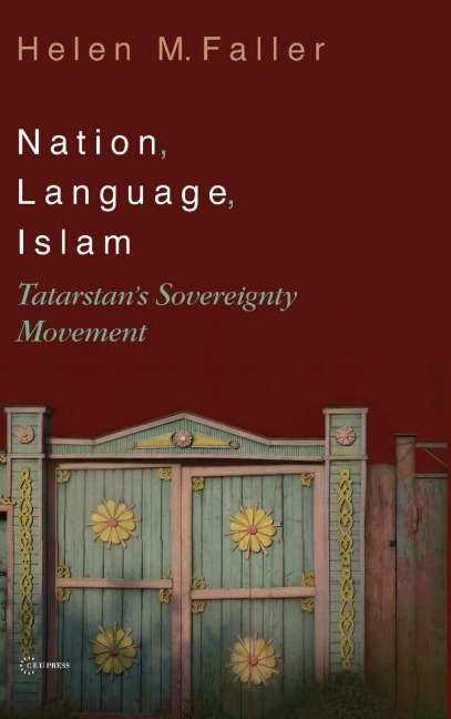 Nation, Language, Islam: Tatarstan's Sovereignty Movement