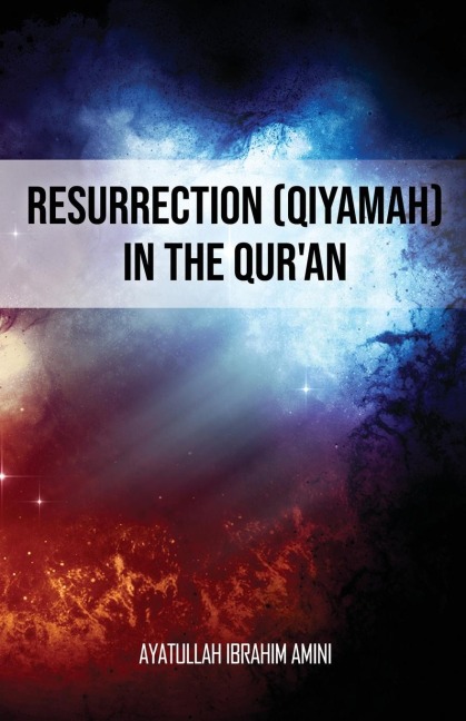 Resurrection (Qiyamah) in the Quran