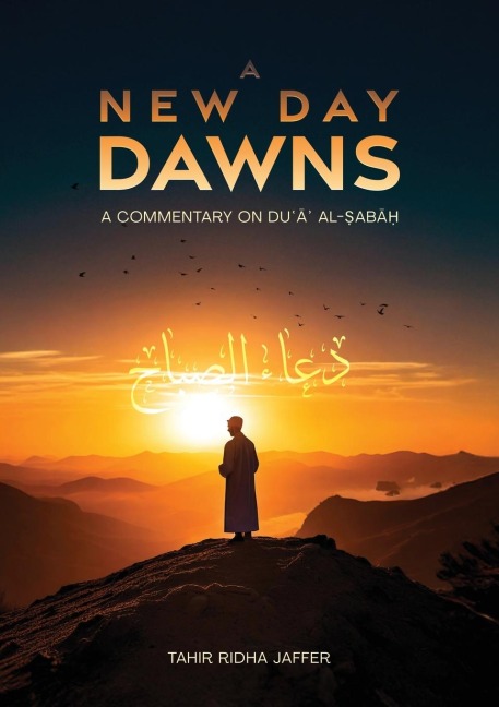 A New Day Dawns A Commentary on Du¿a¿ al-Sabah