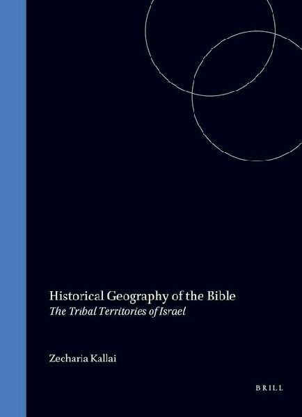 Historical Geography of the Bible: The Tribal Territories of Israel