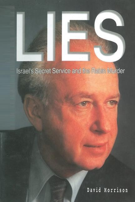 Lies: Israel Secret Service and the Rabin Murder