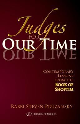 Judges for our Time: Contemporary Lessons from the Book of Shoftim