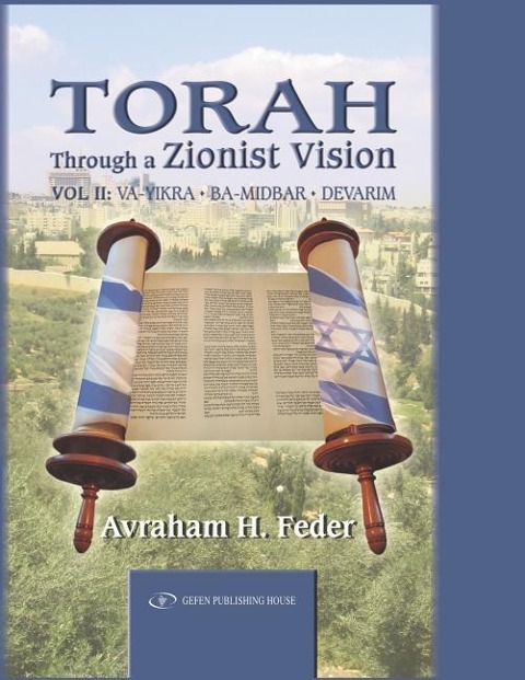 Torah Through a Zionist Vision: Vayikra, Bamidbar and Devarim Volume 2
