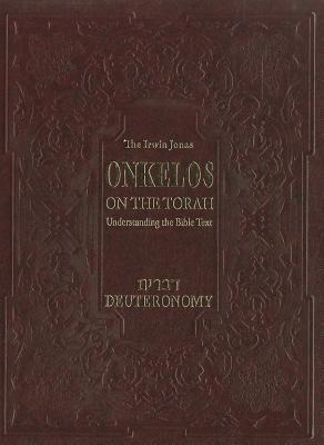 Onkelos on the Torah Devarim (Deuteronomy): Understanding the Bible Text Volume 5