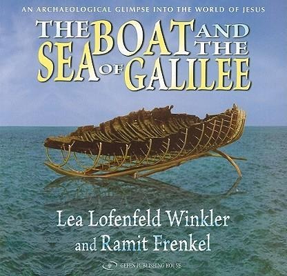 The Boat and the Sea of Galilee: An Archaeological Glimpse Into the World of Jesus