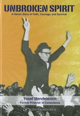 Unbroken Spirit: The Struggle, the Arrest and the Release of a Prisoner of Zion