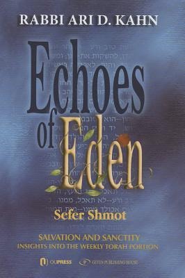 Echoes of Eden: Sefer Shmot: Salvation and Sanctity Volume 2
