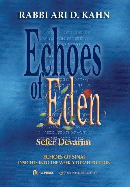 Echoes of Eden: Insights Into the Weekly Torah Portion: Echoes of Sinai: Sefer Devarim Volume 5