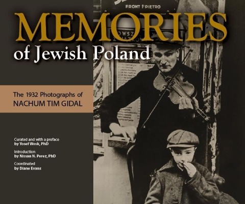 Memories of Jewish Poland: The 1932 Photographs of Nahum Tim Gidal