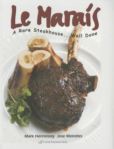 Le Marais Cookbook: A Rare Steakhouse - Well Done