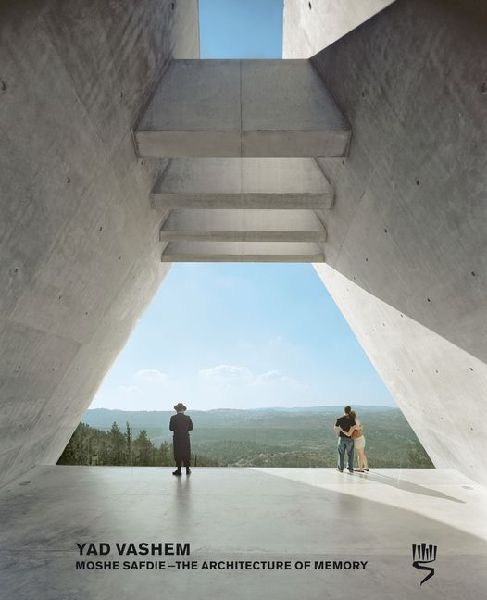 Yad Vashem: Moshe Safdie: The Architecture of Memory
