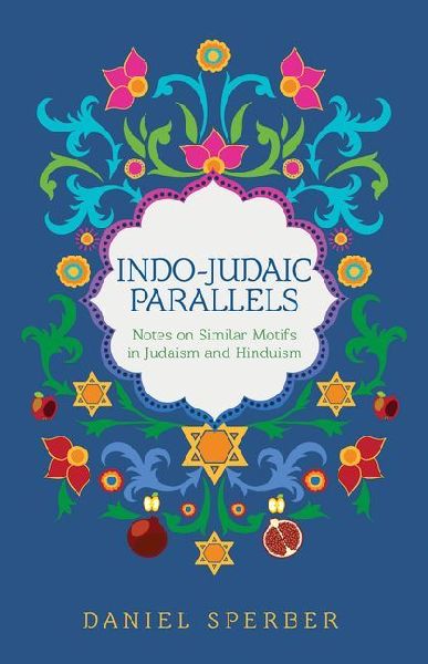 Indo-Judaic Parallels: Notes on Similar Motifs in Judaism and Hinduism