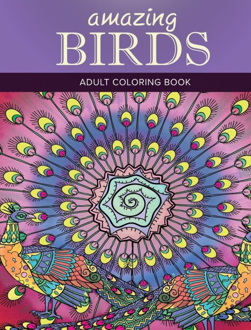 Amazing Birds: Adult Coloring Book