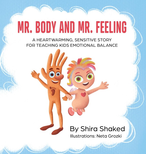 Mr. Body and Mr. Feeling: A Heartwarming, Sensitive Story for Teaching Kids Emotional Balance - Written by a Therapist for Children Ages 4 to 10