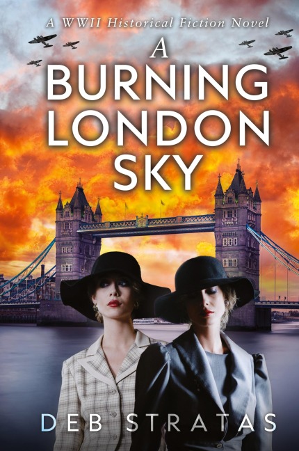 A Burning London Sky: A WWII Historical Fiction Novel
