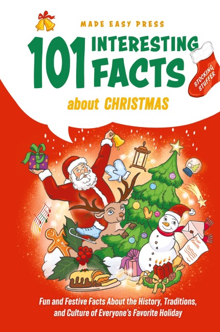 Stocking Stuffer 101 Interesting Facts About Christmas: Fun and Festive Facts About the History, Traditions, and Culture of Everyones Favorite Holiday