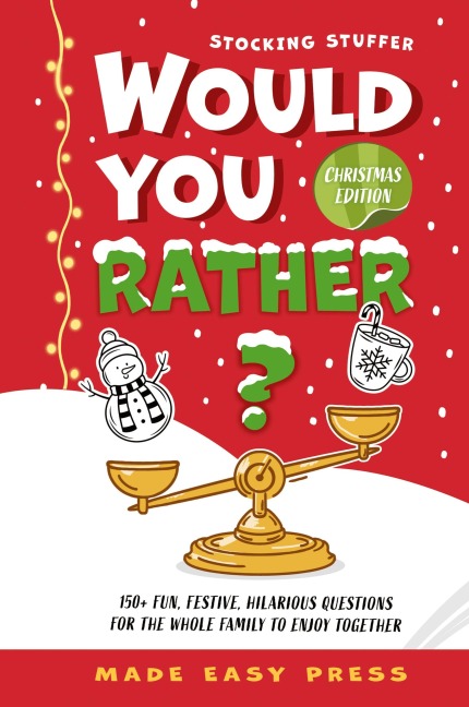 Stocking Stuffer Would You Rather? Christmas Edition: A Fun, Festive, Interactive Family-Friendly Activity for Girls, Boys, Teens, Tweens, and Adults