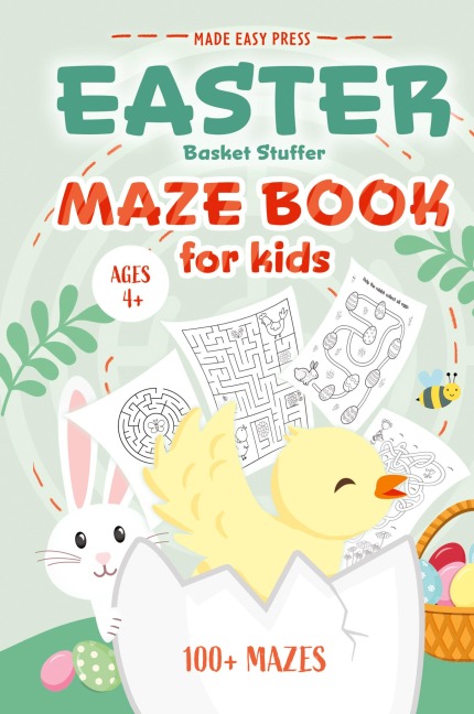 Easter Basket Stuffer Maze Book: Preschool Activity Gift Book for Kids Ages 4-8 With 100+ Mazes Featuring Rabbits, Easter Eggs, Flowers, and More