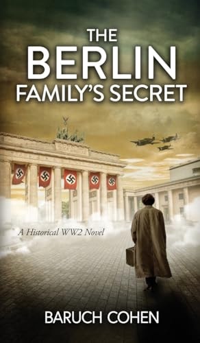 The Berlin Family's Secret A Historical WW2 Novel