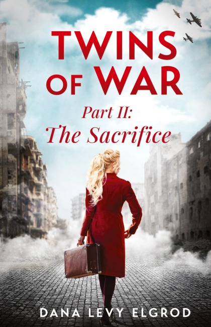 Twins of War: The Sacrifice: A Gripping, Heart-Wrenching WW2 Historical Fiction Novel