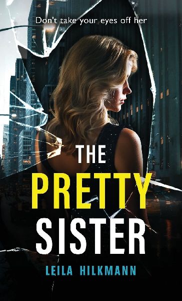 The Pretty Sister: A dark psychological thriller