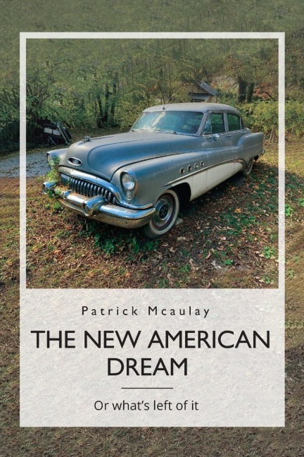 The New American Dream,Or whats left of it