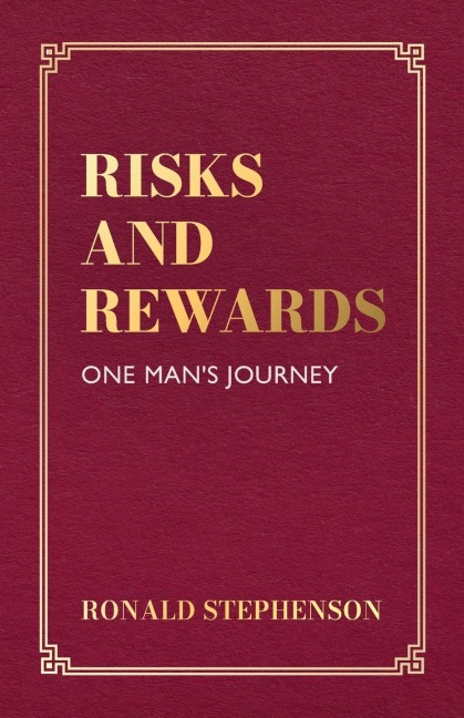 Risks and Rewards,One Mans Journey