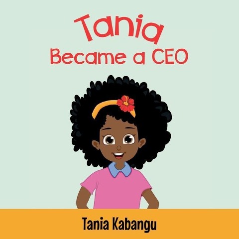 Tania Became a CEO, Never Stop Dreaming