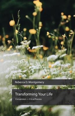 Transforming Your Life, Conversion - It is a Process