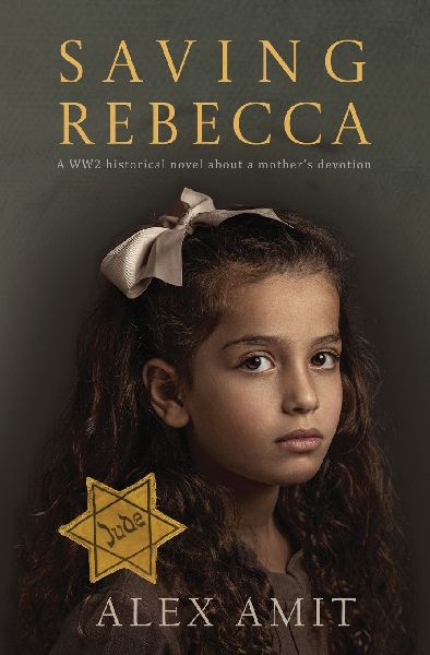 Saving Rebecca: A WW2 historical novel about a mothers devotion