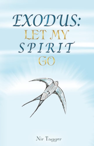 EXODUS: Let My Spirit Go