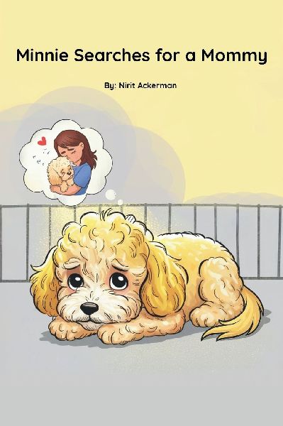 Minnie Searches for a Mommy: A touching dog adoption story told in gentle rhyme for ages 3-8