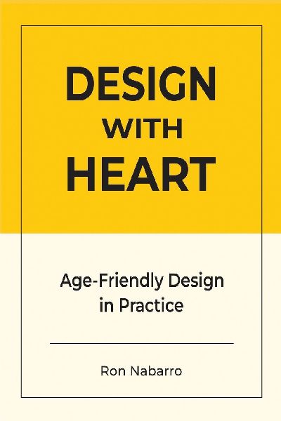 DESIGN WITH HEART Age-Friendly Design in Practice