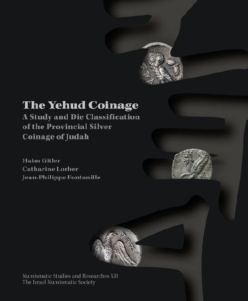 The Yehud Coinage: A Study and Die Classification of the Provincial Silver Coinage of Judah