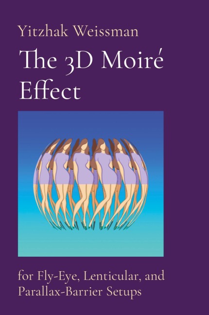 The 3D Moiré Effect: for Fly-Eye, Lenticular, and Parallax-Barrier Setups