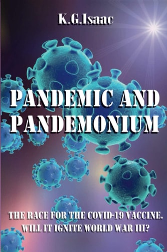Pandemic and Pandemonium The Race for the Covid-19 Vaccine. Will it Ignite World War III?