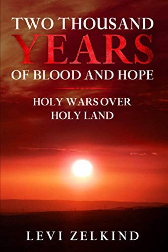 Two Thousand Years of Blood and Hope Holy Wars Over Holy Land