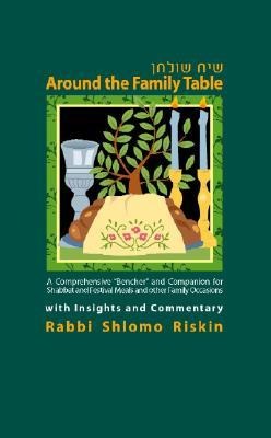 Around the Family Table: A Comprehensive Bencher and Companion for Shabbat and Festival Meals and Other Family Occasions with Insights and Commentary