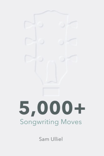 5,000+ Songwriting Moves To Get Your Creative Juices Flowing