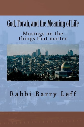 God, Torah, and the Meaning of Life Musings on the Things that Matter
