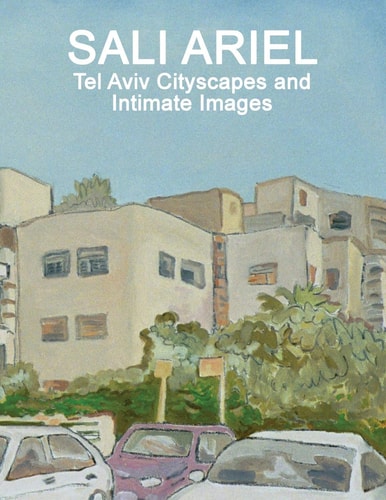 Sali Ariel Tel Aviv Cityscapes and Intimate Images