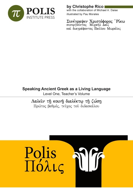 Polis: Speaking Ancient Greek As A Living Language, Level One, Teachers Volume.