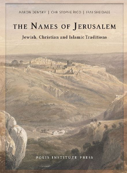 The Names of Jerusalem: Jewish, Christian and Islamic Traditions
