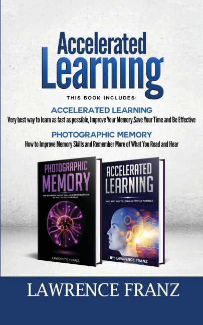 Memory: 2 Manuscripts : Photographic Memory Improve Memory Skills and Accelerated Learning  very best way to learn as fast as possible