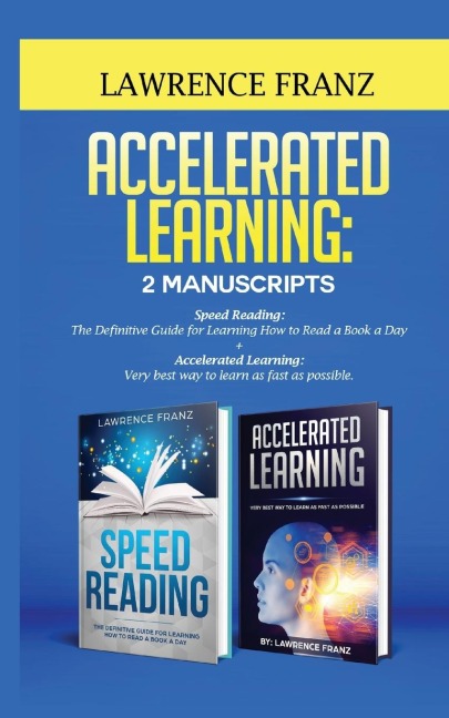 Accelerated Learning: Very best way to learn as fast as possible,Improve Your Memory,Save Your Time and Be Effective