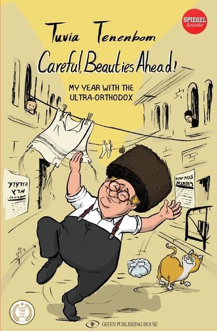 Careful, Beauties Ahead!: My Year with the Ultra Orthodox